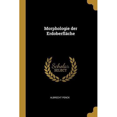 Morphologie der Erdoberfläche, Taschenbuch von Albrecht Penck, Creative Media Partners, LLC, 978-1-385-93277-3