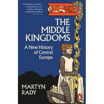 The Middle Kingdoms, Taschenbuch von Martyn Rady, Penguin Books Ltd, 978-0-14-199627-1