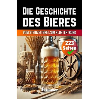 Die Geschichte des Bieres, Taschenbuch von Auke de Haan, Epubli, 978-3-565-06972-9