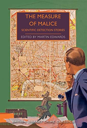 Martin Edwards - The Measure of Malice: Scientific Detection Stories (British Library Crime Classics) - Preis vom 09.10.2026 07:28:09 h