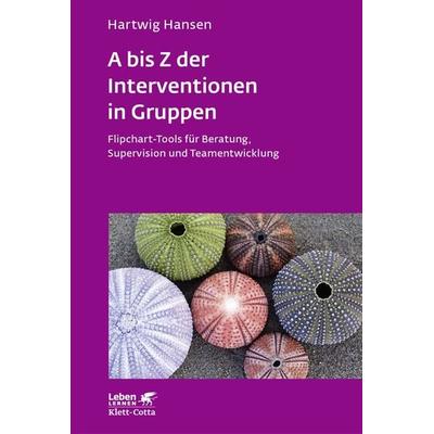 A bis Z der Interventionen in Gruppen (Leben Lernen, Bd. 292), Taschenbuch von Hartwig Hansen, Klett Cotta, 978-3-608-89186-7