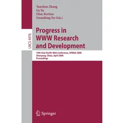 Progress in WWW Research and Development, Fachbücher von Elisa Bertino, Guandong Xu, Yanchun Zhang, Ge Yu