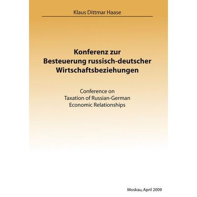 Konferenz zur Besteuerung russisch-deutscher Wirtschaftsbeziehungen, Taschenbuch von Klaus D. Haase, BoD – Books on Demand, 978-3-8370-9535-7