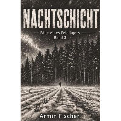 Nachtschicht, Taschenbuch von Armin Fischer, Tolino media, 978-3-695-69778-6