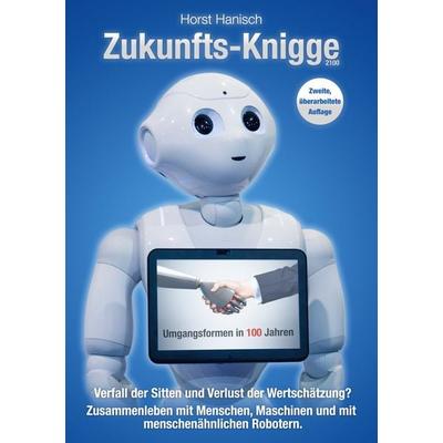 Zukunfts-Knigge 2100, Taschenbuch von Horst Hanisch, BoD – Books on Demand, 978-3-7412-6702-4