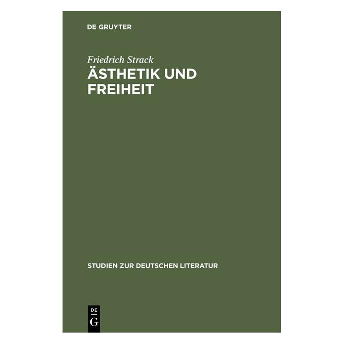 De Gruyter Ästhetik und Freiheit (Deutsch, Friedrich Strack, 1976) (38967766)