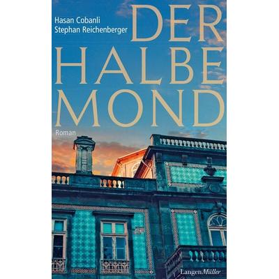 Der halbe Mond, Gebundene Ausgabe von Hasan Cobanli,Stephan Reichenberger, Langen-Müller