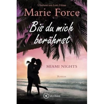 Bis du mich berührst, Taschenbuch von Marie Force, Montlake Romance