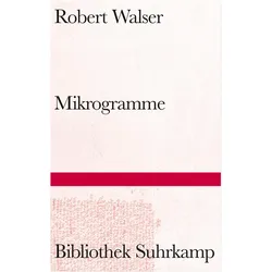 Mikrogramme, Belletristik von Robert Walser