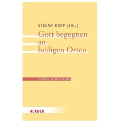 Gott begegnen an heiligen Orten, Sachbücher von Stefan Kopp