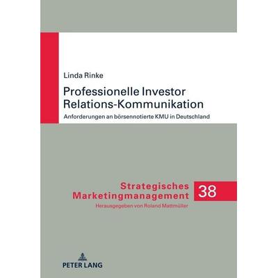Professionelle Investor Relations-Kommunikation, Gebundene Ausgabe von Linda Rinke, Peter Lang GmbH, Internationaler Verlag der Wissenschaften,