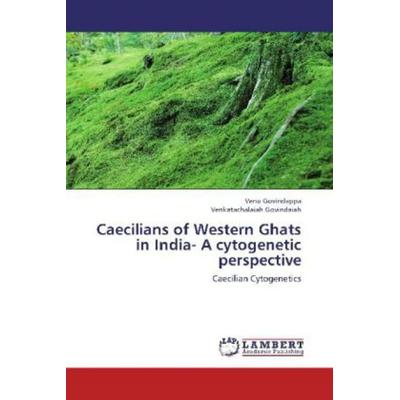 Govindappa, V: Caecilians of Western Ghats in India- A cytog, Taschenbuch von Venu Govindappa,Venkatachalaiah Govindaiah, LAP LAMBERT Academic