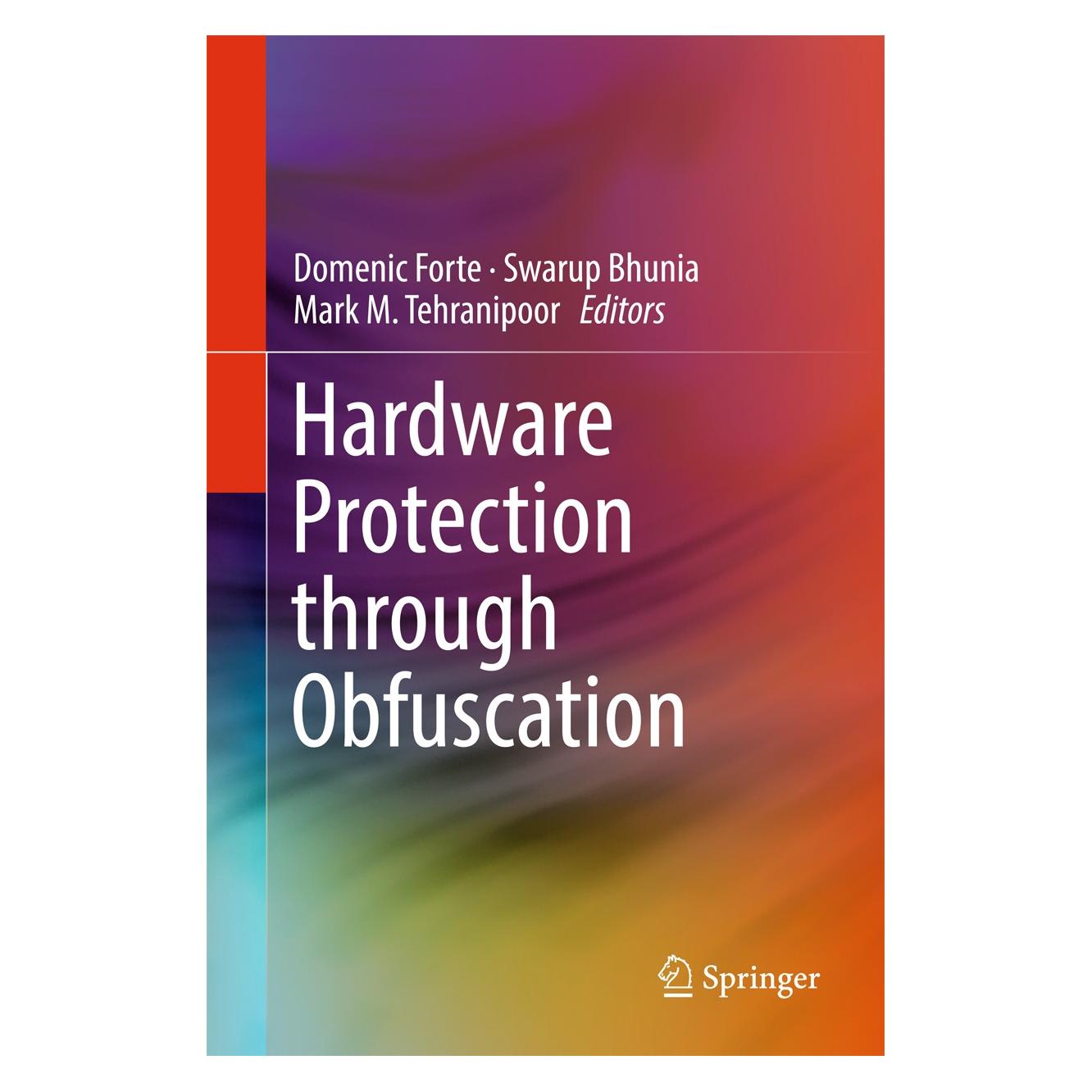 Springer Hardware Protection through Obfuscation (Englisch, Hardcover, Domenic Forte, Mark M. Tehranipoor, Swarup Bhunia) (9783319490182)