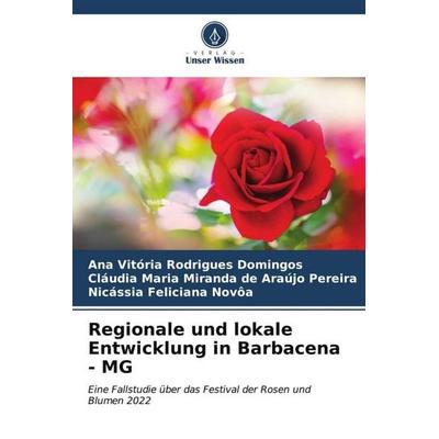 Regionale und lokale Entwicklung in Barbacena - MG, Taschenbuch von Ana Vitória Rodrigues Domingos,Cláudia Maria Miranda de Araújo Pereira,Nicássia