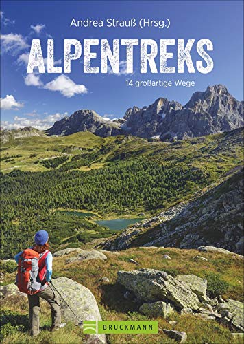 Andrea Strauß - Alpentreks: Die 14 schönsten Routen über die Alpen zu Fuß. Von München nach Venedig, Fernwanderweg E5 & Co. Detaillierte Routenbeschreibungen inkl. ... oder Alpencross. (Erlebnis Bergsteigen) - Preis vom 09.10.2026 07:28:09 h