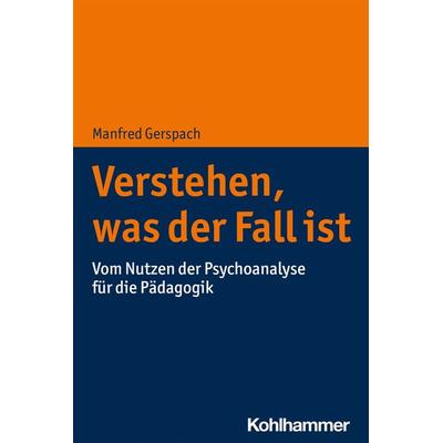 Verstehen, was der Fall ist, Taschenbuch von Manfred Gerspach, Kohlhammer, 978-3-17-040776-3