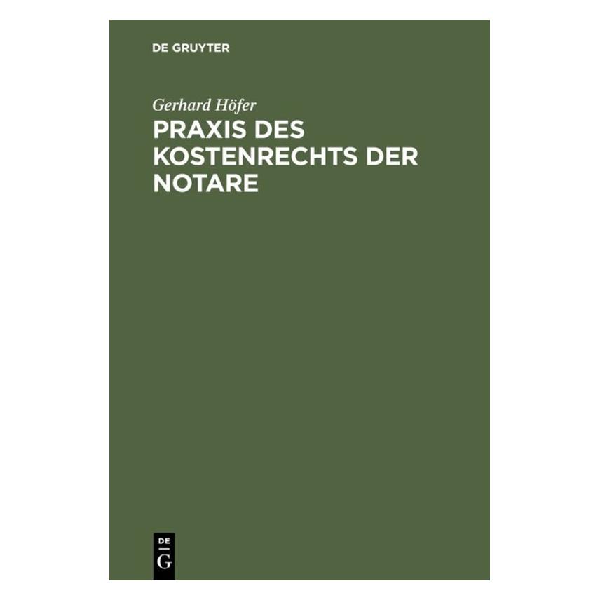 De Gruyter Höfer:Praxis des Kostenrechts der Notar (Deutsch, Gerhard Höfer, 1977) (67759622)