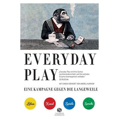 EVERYDAY PLAY – Eine Kampagne gegen die Langeweile, Taschenbuch von , Elisabeth Sandmann Verlag, 978-3-949582-08-0