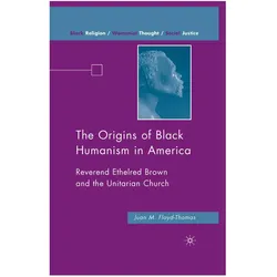 The Origins of Black Humanism in America, Fachbücher von J. Floyd-Thomas