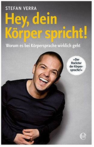 Stefan Verra - Hey, dein Körper spricht!: Worum es bei Körpersprache wirklich geht - Preis vom 12.10.2026 11:37:12 h