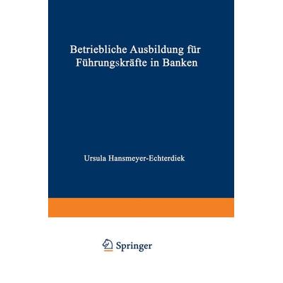 Betriebliche Ausbildung für Führungskräfte in Banken, Taschenbuch von Hansmeyer-Echterdiek Ursula, Betriebswirtschaftlicher Verlag Gabler,