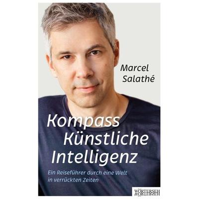 Kompass Künstliche Intelligenz, Taschenbuch von Marcel Salathé, Wörterseh, 978-3-03763-168-3