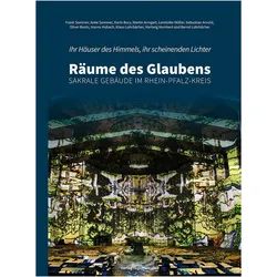 Ihr Häuser des Himmels, ihr scheinenden Lichter - Räume des Glaubens, Fachbücher von Anke Sommer, Martin Armgart, Hanns Hubach, Klaus Lohrbächer, Frank Sommer, Paul Platz, Karin u a Bury
