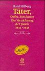 Raul Hilberg - Täter, Opfer, Zuschauer: Die Vernichtung der Juden 1933-1945 - Preis vom 10.10.2026 11:48:34 h