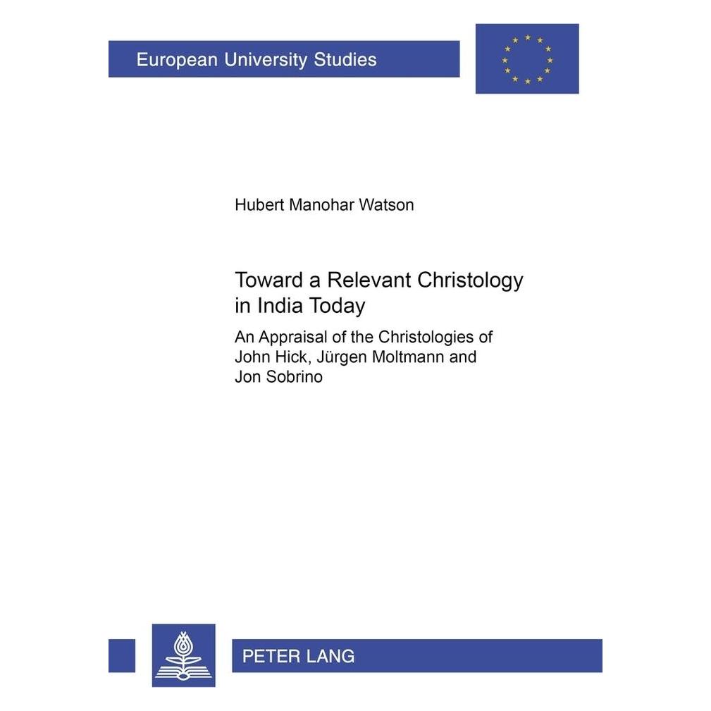 Peter Lang Towards a Relevant Christology in India Today (Englisch, Softcover, Hubert Manohar Watson, Hubert Watson) (56025003)