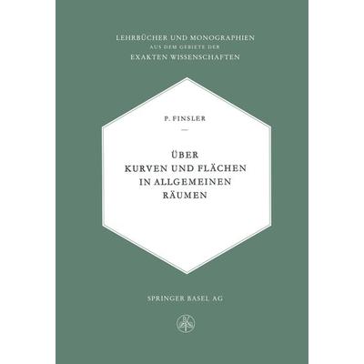 Über Kurven und Flächen in allgemeinen Räumen, Taschenbuch von Paul Finsler, Springer Basel, 978-3-0348-4070-5