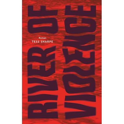 River of Violence, Taschenbuch von Tess Sharpe, dtv