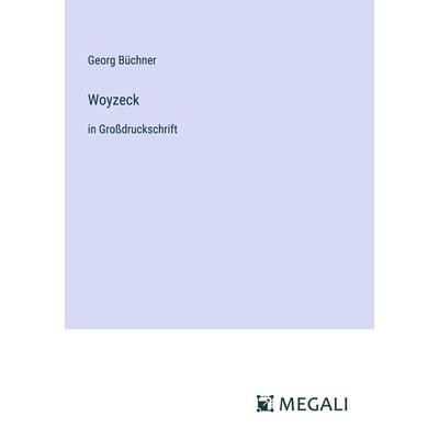 Woyzeck, Taschenbuch von Georg Büchner, Megali Verlag, 978-3-387-04212-2