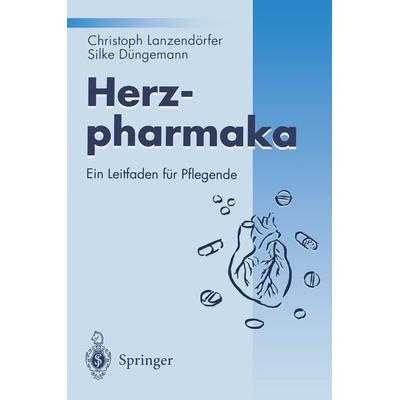 Herzpharmaka, Taschenbuch von Christoph Lanzendörfer,Silke Düngemann, Springer Berlin, 978-3-540-58128-4