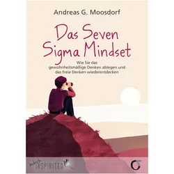 Moosdorf:Das Seven Sigma Mindset, Fachbücher von Andreas G. Moosdorf