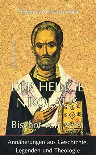 Thomas Schumacher - Der heilige Nikolaus, Bischof von Myra: Annäherungen aus Geschichte, Legenden und Theologie - Preis vom 13.10.2026 19:28:25 h
