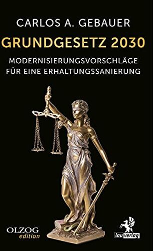 Gebauer, Carlos A. - Grundgesetz 2030: Modernisierungsvorschläge für eine Erhaltungssanierung - Preis vom 11.10.2026 15:43:13 h