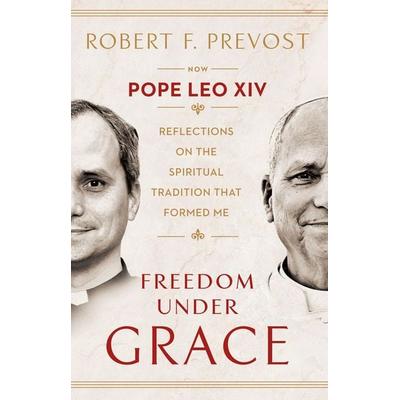 Freedom Under Grace, Taschenbuch von Pope Leo XIV,Papst Leo XIV.,Robert F. Prevost, Vermilion, 978-1-911789-01-7