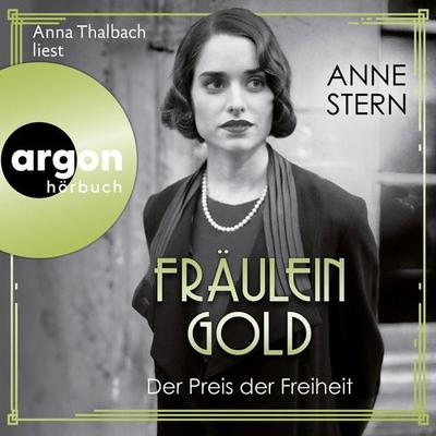 Fräulein Gold: Der Preis der Freiheit - Anne Stern, Audio, 9783732475087