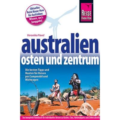 Australien - Osten und Zentrum, Taschenbuch von Veronika Pavel, Reise Know-How Verlag