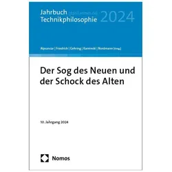Der Sog des Neuen und der Schock des Alten, Fachbücher von Andreas Kaminski, Alexander Friedrich, Petra Gehring, Alfred Nordmann, Suzana Alpsancar