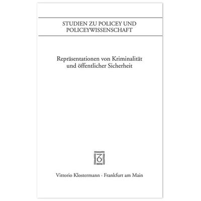 Repräsentation von Kriminalität und öffentlicher Sicherheit, Taschenbuch von Karl Härter,Gerhard Sälter,Eva Wiebel, Klostermann, Vittorio,