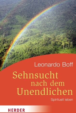 Leonardo Boff - Sehnsucht nach dem Unendlichen: Spirituell leben (HERDER spektrum) - Preis vom 09.10.2026 07:28:09 h