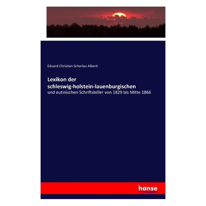 Hansebooks Lexikon der schleswig-holstein-lauenburgischen (Deutsch, Softcover, Eduard Christian Scharlau Alberti) (55854185)