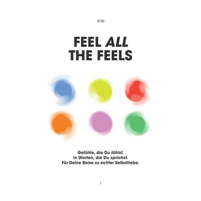 Feel all the Feels 1, Taschenbuch von Kobi, Tredition, 978-3-384-07866-7