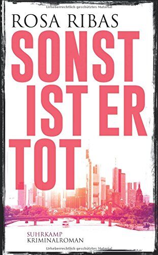 Rosa Ribas - Sonst ist er tot: Kriminalroman (suhrkamp taschenbuch) - Preis vom 10.10.2026 11:48:34 h