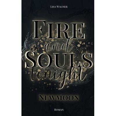Fire and Souls tonight, Taschenbuch von Lisa Wagner, BoD – Books on Demand, 978-3-7578-2167-8
