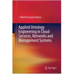 Applied Ontology Engineering in Cloud Services, Networks and Management Systems, Fachbücher von Martín Serrano, J. Martin Serrano, J Martin Serrano