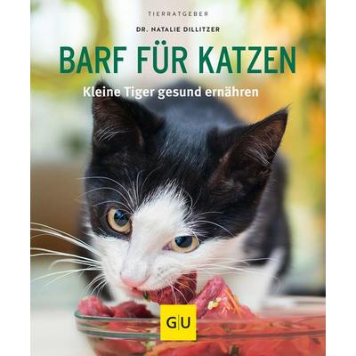 BARF für Katzen, Taschenbuch von Natalie Dillitzer, Gräfe und Unzer Verlag GmbH