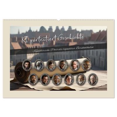 KI porträtiert Geschichte (Wandkalender 2027 DIN A2 quer), CALVENDO Monatskalender