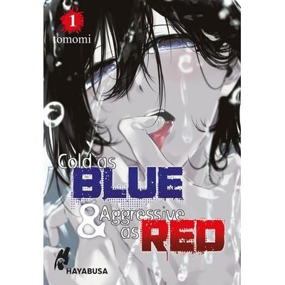Cold as Blue & Aggressive as Red 1, Taschenbuch von Tomomi, Carlsen